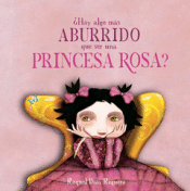 ¿HAY ALGO MÁS ABURRIDO QUE SER UNA PRINCESA ROSA? Cover Image: ¿HAY ALGO MÁS ABURRIDO QUE SER UNA PRINCESA ROSA?