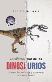 Cover Image: LOS ÚLTIMOS DÍAS DE LOS DINOSAURIOS