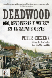 Cover Image: DEADWOOD. ORO, REVÓLVERES Y WHISKY EN EL SALVAJE OESTE