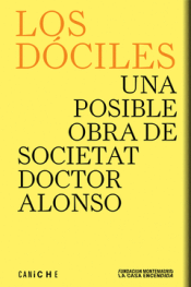 Cover Image: LOS DÓCILES. UNA POSIBLE OBRA DE SOCIETAT DOCTOR ALONSO