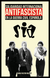 Cover Image: SOLIDARIDAD INTERNACIONAL ANTIFASCISTA EN LA GUERRA CIVIL ESPAÑOLA