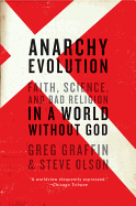 Cover Image: ANARCHY EVOLUTION: FAITH, SCIENCE, AND BAD RELIGION IN A WORLD WITHOUT GOD