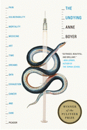 Imagen de cubierta: THE UNDYING: PAIN, VULNERABILITY, MORTALITY, MEDICINE, ART, TIME, DREAMS, DATA, EXHAUSTION, CANCER, AND CARE