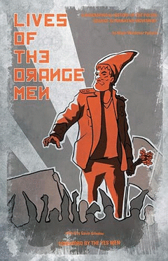 LIVES OF THE ORANGE MEN Cover Image: LIVES OF THE ORANGE MEN