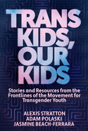 Cover Image: TRANS KIDS, OUR KIDS