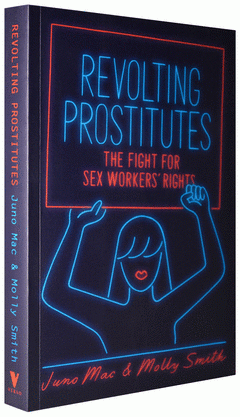 Imagen de cubierta: REVOLTING PROSTITUTES : THE FIGHT FOR SEX WORKERS' RIGHTS