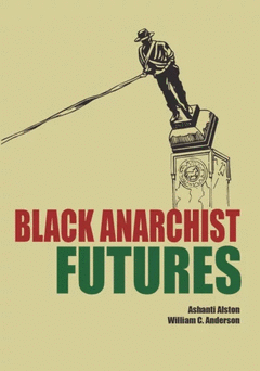Cover Image: BLACK ANARCHIST FUTURES