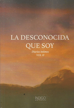 Imagen de cubierta: LA DESCONOCIDA QUE SOY. DIARIOS INTIMOS VOL 2