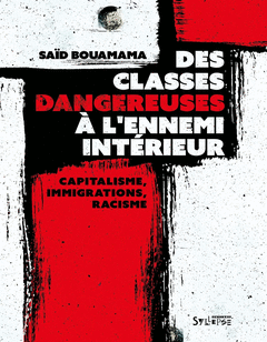 DES CLASSES DANGEREUSES À L'ENNEMI INTÉRIEUR Cover Image: DES CLASSES DANGEREUSES À L'ENNEMI INTÉRIEUR