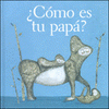 Imagen de cubierta: ¿CÓMO ES TU PAPÁ?