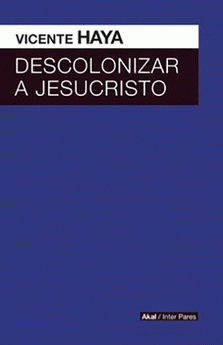 Imagen de cubierta: DESCOLONIZAR A JESUCRISTO