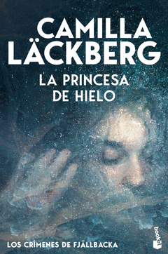 LA PRINCESA DE HIELO (LOS CRÍMENES DE FJÄLLBACKA) Cover Image: LA PRINCESA DE HIELO (LOS CRÍMENES DE FJÄLLBACKA)