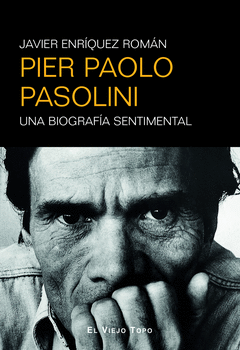 PIER PAOLO PASOLINI. UNA BIOGRAFIA SENTIMENTAL Cover Image: PIER PAOLO PASOLINI. UNA BIOGRAFIA SENTIMENTAL