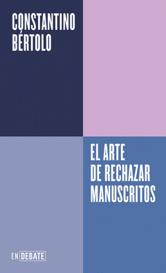 Cover Image: EL ARTE DE RECHAZAR MANUSCRITOS (SERIE ENDEBATE)