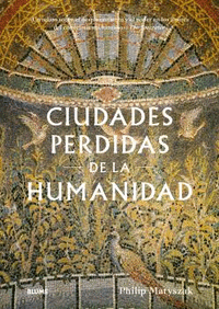 CIUDADES PERDIDAS DE LA HUMANIDAD Cover Image: CIUDADES PERDIDAS DE LA HUMANIDAD