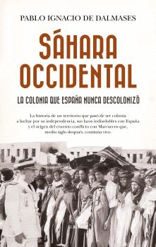 Cover Image: SÁHARA OCCIDENTAL, LA COLONIA QUE ESPAÑA NUNCA DESCOLONIZÓ