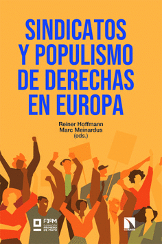 SINDICATOS Y POPULISMO DE DERECHAS EN EUROPA Cover Image: SINDICATOS Y POPULISMO DE DERECHAS EN EUROPA