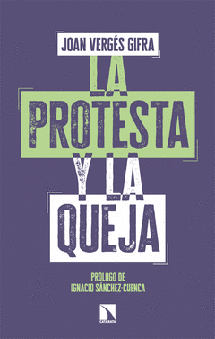 LA PROTESTA Y LA QUEJA Cover Image: LA PROTESTA Y LA QUEJA