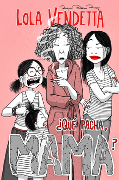 Cover Image: LOLA VENDETTA. ¿QUÉ PACHA, MAMA?