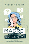 Imagen de cubierta: LA MADRE DE TODAS LAS PREGUNTAS