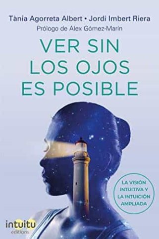Cover Image: VER SIN LOS OJOS ES POSIBLE.