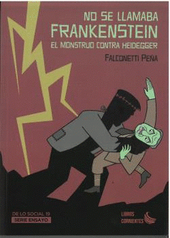 Cover Image: NO SE LLAMABA FRANKENSTEIN. EL MONSTRUO CONTRA HEIDEGGER