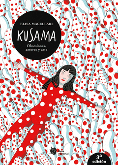 KUSAMA. OBSESIONES, AMORES Y ARTE. Cover Image: KUSAMA. OBSESIONES, AMORES Y ARTE.