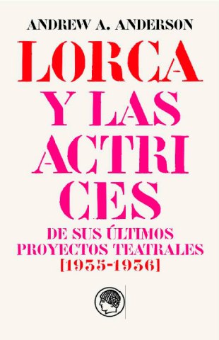 Cover Image: GARCÍA LORCA Y LAS ACTRICES DE SUS ÚLTIMOS PROYECTOS TEATRALES (1935-1936)