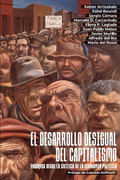 EL DESARROLLO DESIGUAL DEL CAPITALISMO Cover Image: EL DESARROLLO DESIGUAL DEL CAPITALISMO