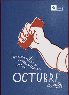 Cover Image: DOCUMENTOS COMUNISTAS SOBRE OCTUBRE DE 1934