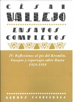 Cover Image: ENSAYOS COMPLETOS IV: REFLEXIONES AL PIE DEL KREMLIN. ENSAYOS Y REPORTAJES SOBRE