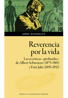 Cover Image: REVERENCIA POR LA VIDA. LAS ECOÉTICAS «PROFUNDAS» DE ALBERT SCHWEITZER (1875-196