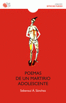 Imagen de cubierta: POEMAS DE UN MARTIRIO ADOLESCENTE