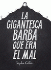 Imagen de cubierta: LA GIGANTESCA BARBA QUE ERA EL MAL