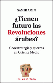 Imagen de cubierta: TIENEN FUTUTRO LAS REVOLUCIONES ÁRABES?