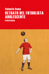 Imagen de cubierta: RETRATO DEL FUTBOLISTA ADOLESCENTE