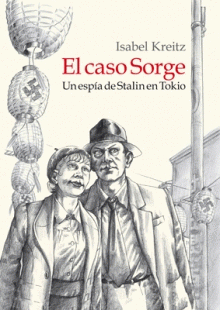 Imagen de cubierta: EL CASO SORGE. UN ESPIA DE STALIN EN TOKIO