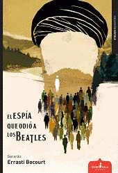 Imagen de cubierta: EL ESPÍA QUE ODIÓ A LOS BEATLES