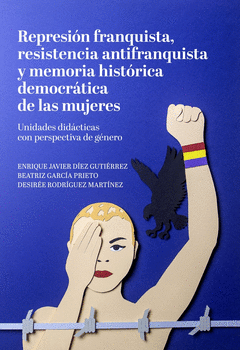 Cover Image: REPRESIÓN FRANQUISTA, RESISTENCIA ANTIFRANQUISTA Y MEMORIA HISTÓRICA DEMOCRÁTICA