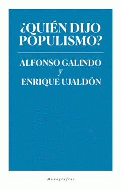 Imagen de cubierta: ¿QUIÉN DIJO POPULISMO?