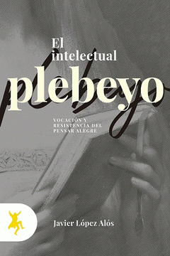 Imagen de cubierta: EL INTELECTUAL PLEBEYO