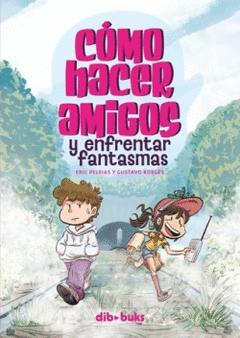 Cover Image: CÓMO HACER AMIGOS Y ENFRENTAR FANTASMAS