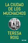 Cover Image: LA CIUDAD DE LOS MUCHACHOS