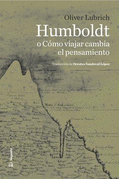 HUMBOLDT O CÓMO VIAJAR CAMBIA EL PENSAMIENTO Cover Image: HUMBOLDT O CÓMO VIAJAR CAMBIA EL PENSAMIENTO