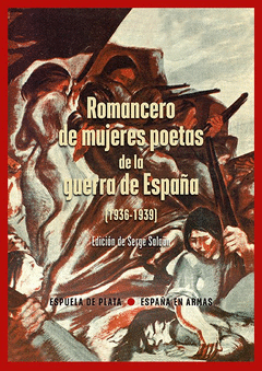 ROMANCERO DE MUJERES POETAS DE LA GUERRA DE ESPAÑA Cover Image: ROMANCERO DE MUJERES POETAS DE LA GUERRA DE ESPAÑA