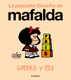 Cover Image: GUERRA Y PAZ (LA PEQUEÑA FILOSOFÍA DE MAFALDA)