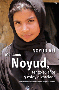 Imagen de cubierta: ME LLAMO NOYUD, TENGO 10 AÑOS Y ESTOY DIVORCIADA