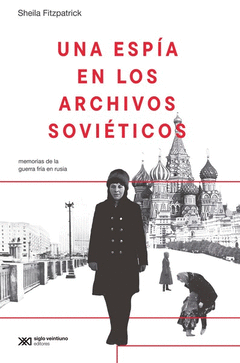 UNA ESPIA EN LOS ARCHIVOS SOVIETICOS Cover Image: UNA ESPIA EN LOS ARCHIVOS SOVIETICOS