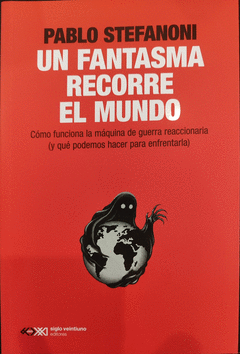 UN FANTASMA RECORRE EL MUNDO Cover Image: UN FANTASMA RECORRE EL MUNDO