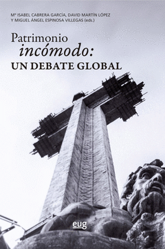 PATRIMONIO INCÓMODO, CONFLICTIVO O DISONANTE Cover Image: PATRIMONIO INCÓMODO, CONFLICTIVO O DISONANTE